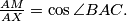 \frac{AM}{AX} = \cos\angle BAC.