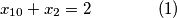 x_{10} + x_2 = 2 \qquad \qquad (1)