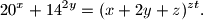 
    20^x + 14^{2y} = (x + 2y + z)^{zt} \text{.}
