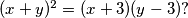 (x+y)^2=(x+3)(y-3)?