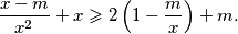 \frac{x-m}{x^2} + x \geqslant 2 \left( 1 - \frac{m}{x} \right) + m.