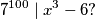 7^{100} \mid x^3-6?