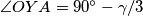 \angle OYA=90^\circ-\gamma/3