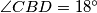 \angle{CBD}= 18^\circ