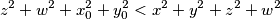 z^2+w^2+x_0^2+y_0^2 < x^2+y^2+z^2+w^2