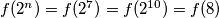 f(2^n) = f(2^7) = f(2^{10}) = f(8)