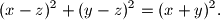 (x - z)^2 + (y-z)^2 = (x+y)^2 \text{.}