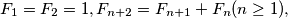 F_1 = F_2 = 1, F_{n+2} = F_{n+1} + F_n (n \geq 1),