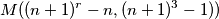 M((n + 1)^r - n , (n + 1)^3 - 1))