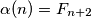\alpha(n) = F_{n+2}