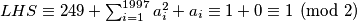 LHS \equiv 249 + \sum_{i=1}^{1997} a_i^2+a_i \equiv 1 + 0 \equiv 1 \pmod 2