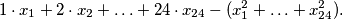 
  1 \cdot x_1 + 2 \cdot x_2 + \ldots + 24 \cdot x_{24} - (x_1^2 + \ldots + x_{24}^2) \text{.}
