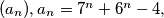 (a_n), a_n = 7^n + 6^n - 4,