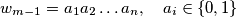 w_{m-1} = a_1a_2  \ldots  a_n,\quad a_i \in \{0, 1\}