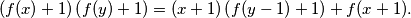 \left(f(x) + 1\right)\left(f(y) + 1\right) = \left(x + 1\right)\left(f(y-1) + 1\right) + f(x + 1).