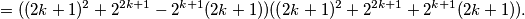 =((2k+1)^2+2^{2k+1}-2^{k+1}(2k+1))((2k+1)^2+2^{2k+1}+2^{k+1}(2k+1)).