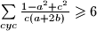 \sum\limits_{cyc}{ \frac{1 - a^2 + c^2}{c(a + 2b)} } \geqslant 6