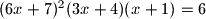 (6x+7)^2(3x+4)(x+1)=6