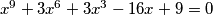 x^9 + 3x^6 + 3x^3 - 16x + 9 = 0