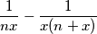 \frac{1}{nx} - \frac{1}{x(n + x)}