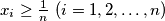 x_i  \geq \frac 1n  \ (i = 1, 2, \dots, n)