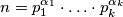 n = p_1^{\alpha_1}\cdot\ldots\cdot p_k^{\alpha_k}