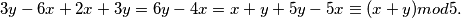 3y-6x+2x+3y=6y-4x=x+y+5y-5x\equiv(x+y)mod5.