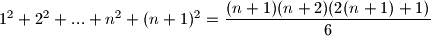 1^2+2^2+...+n^2+(n+1)^2=\dfrac{(n+1)(n+2)(2(n+1)+1)}{6}