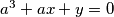 a^3 + ax + y = 0
