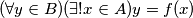(\forall y\in B)(\exists! x \in A) y=f(x)