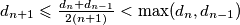 d_{n+1}\leqslant \frac{d_n+d_{n-1}}{2(n+1)}<\max(d_n,d_{n-1})