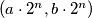 (a \cdot 2^n, b \cdot 2^n)