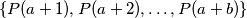 \{P(a+1),P(a+2),\ldots,P(a+b)\}