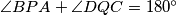 \angle BPA + \angle DQC =180^{\circ}
