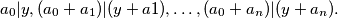 a_0 | y,  (a_0 + a_1) | (y + a1), \ldots , (a_0 + a_n) | (y + a_n).