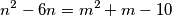 n^2 - 6n = m^2 + m - 10