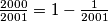 \frac{2000}{2001} = 1 - \frac{1}{2001}