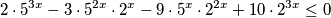 2 \cdot 5^{3x} - 3 \cdot 5^{2x} \cdot 2^{x} - 9 \cdot 5^{x} \cdot 2^{2x} + 10 \cdot 2^{3x} \leq 0