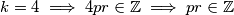 k=4\implies 4pr\in\mathbb{Z}\implies pr\in\mathbb{Z}