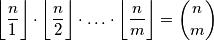 \bigg\lfloor\frac{n}{1}\bigg\rfloor\cdot\bigg\lfloor\frac{n}{2}\bigg\rfloor\cdot\ldots\cdot\bigg\lfloor\frac{n}{m}\bigg\rfloor = \binom{n}{m}