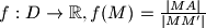 f : D \to \mathbb R, f(M)=\frac{|MA|}{|MM'|}