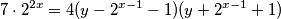 7 \cdot 2^{2x} = 4(y - 2^{x - 1} - 1)(y + 2^{x - 1} + 1)