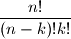 \dfrac{n!}{(n-k)!k!}
