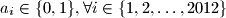 a_i \in \{0, 1\}, \forall i \in \{ 1, 2, \dots , 2012\}