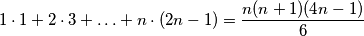 1 \cdot 1 + 2 \cdot 3 + \ldots + n \cdot (2n - 1) = \frac{n(n + 1)(4n - 1)}{6}