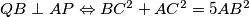 QB \perp AP \Leftrightarrow BC^2+AC^2=5AB^2