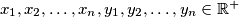 x_1, x_2, \dots , x_n, y_1, y_2, \dots, y_n \in \mathbb{R}^+