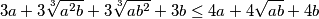 3a+3\sqrt[3]{a^2b}+3\sqrt[3]{ab^2}+3b \leq 4a + 4\sqrt{ab} + 4b 