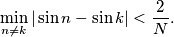 \min_{n \neq k} |\sin n - \sin k| < \frac{2}{N}.