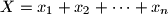 X=x_1+x_2+\cdots+x_n